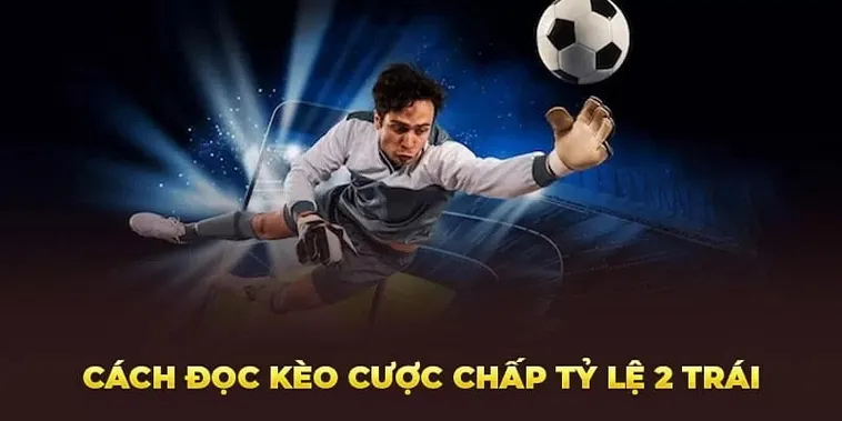 Kèo Chấp 2 Trái Tại NowGoal Thống Kê Sức Mạnh Áp Đảo Của Các Đội Bóng Lớn