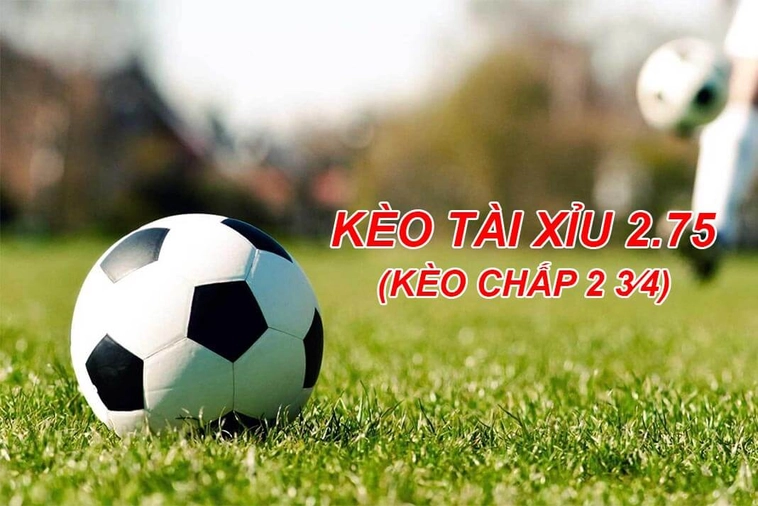 Kèo 2.75 Tại NowGoal Hướng Dẫn Cách Phân Tích Tổng Số Bàn Thắng Hiệu Quả