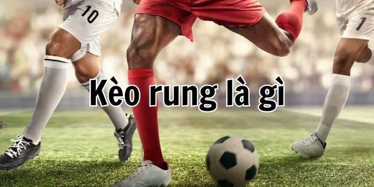 Kèo Rung Trong Bóng Đá Tại NowGoal Những Bí Quyết Đọc Tình Huống Giúp Bạn Chiến Thắng