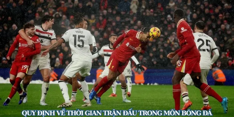 Thời Gian Trận Đấu Bóng Đá Quy Định Chuẩn Quốc Tế Và Ý Nghĩa Chiến Lược Trong Từng Phút Thi Đấu